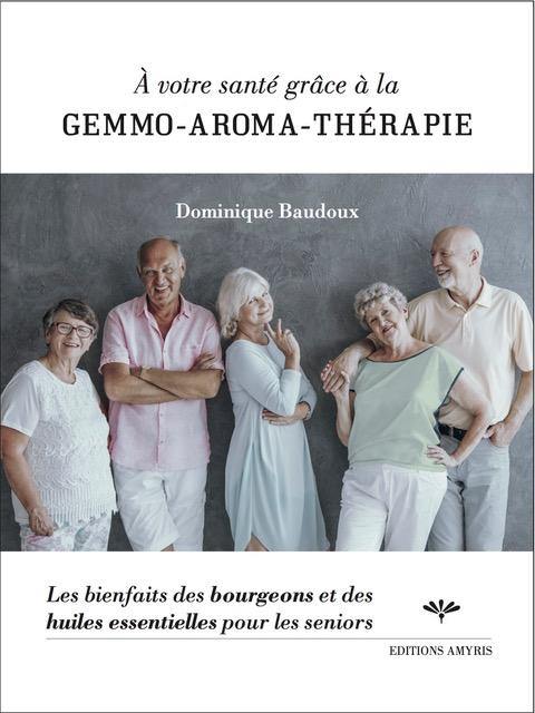 À votre santé grâce à la GEMMO-AROMA-THÉRAPIE
